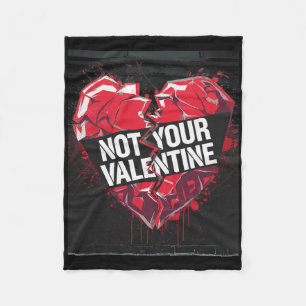 Graffiti Broken Heart With Bold not Your Valentine Fleece Blanket