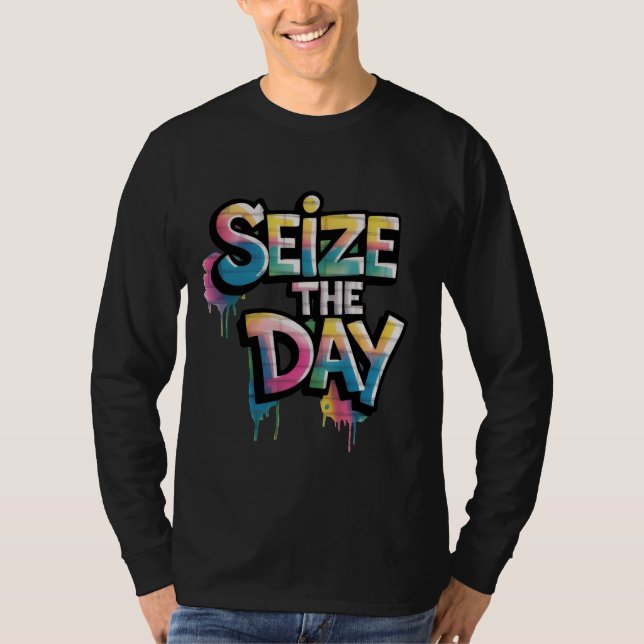 Graffiti Colorful Text Saying Seize The Day T-Shirt (Front)
