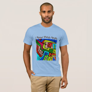 Graffiti: I Never Finish Anyth T-Shirt