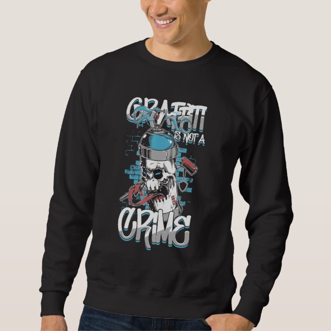 Graffiti No Crime Vandale Urban Art Spray Sweatshirt (Front)