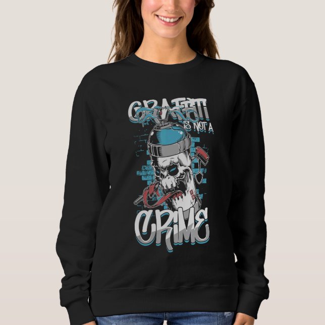 Graffiti No Crime Vandale Urban Art Spray Sweatshirt (Front)