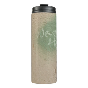 Graffiti quote hope inspiration thermal tumbler