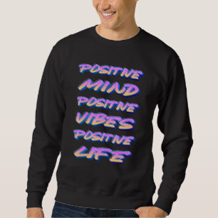 Graffiti Vibes Positive Mindset Motivation Mindful Sweatshirt