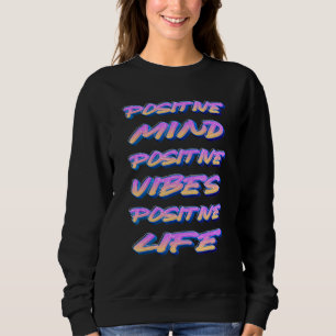 Graffiti Vibes Positive Mindset Motivation Mindful Sweatshirt