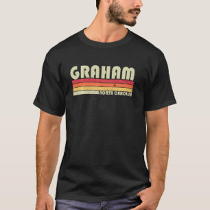 Graham Nc North Carolina Funny City Home Roots  Re T-Shirt