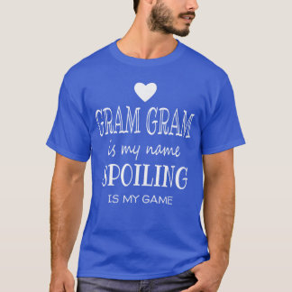 Gram Gram Is My Name Funny Grandmother Grandma Gif T-Shirt