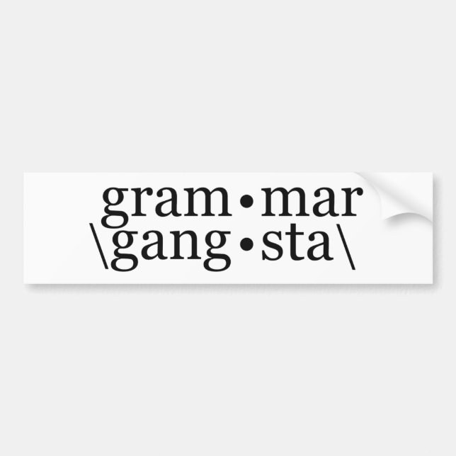 Grammar Gangsta Bumper Sticker (Front)