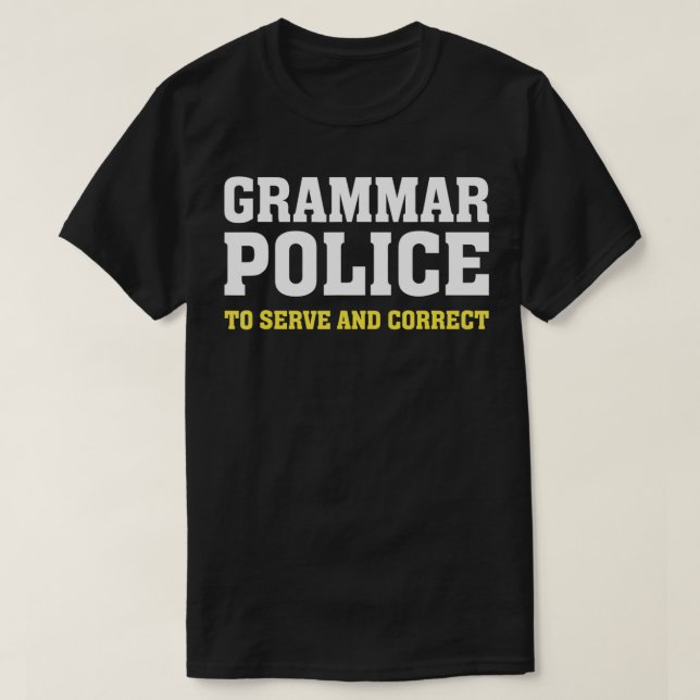 Grammar Police Funny Sarcasm Quotes Literary  T-Shirt (Design Front)
