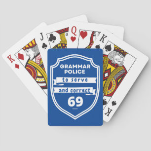 GRAMMAR POLICE TO SERVE AND CORRECT funny Playing Cards