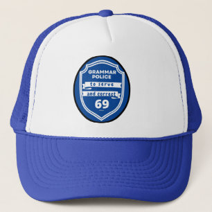 GRAMMAR POLICE TO SERVE AND CORRECT funny          Trucker Hat