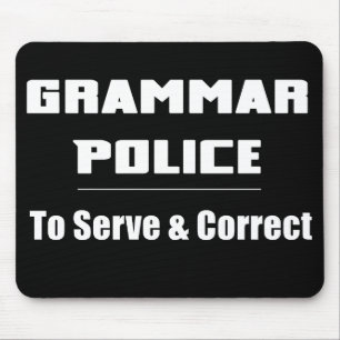 Grammar Police To Serve And Correct Mousepad