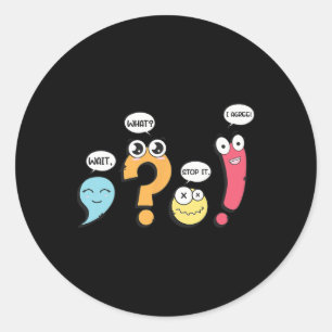 Grammar Punctuation Wait What Stop It I Agree Funn Classic Round Sticker