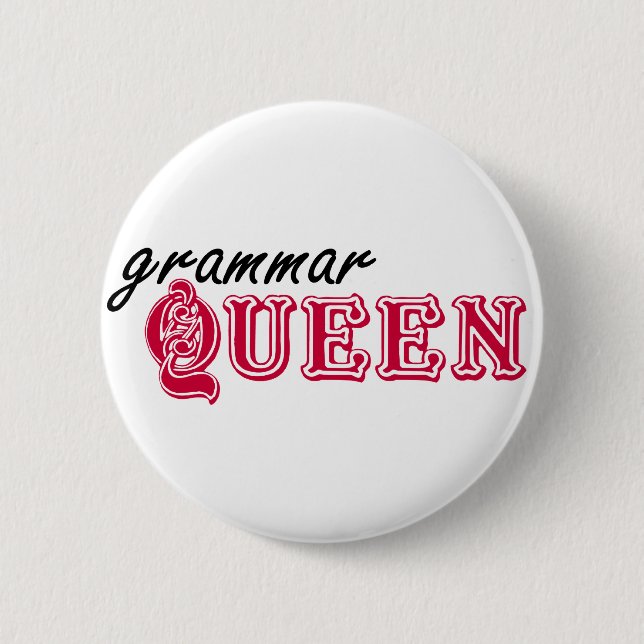 Grammar Queen 6 Cm Round Badge (Front)