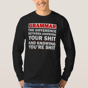 Grammar The Difference Between Knowing T-Shirt