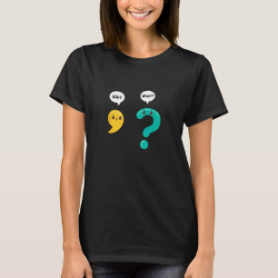 Grammar Wait What Comma Question Mark Punctuation T-Shirt