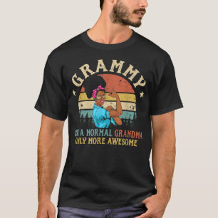 Grammy Like A Normal Grandma Only More Awesome Wom T-Shirt