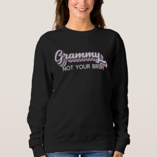 Grammy  Not Your Bruh   Grandma of Teens Anti Bruh Sweatshirt
