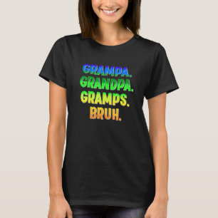Grampa Grandpa Gramps Bruh Parody Mama Mummy Mum F T-Shirt