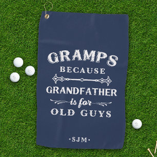 Gramps Grandfather is For Old Guys Golf Towel