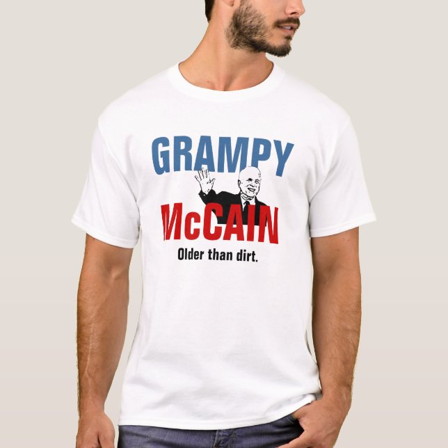 Grampy McCain - Older than Dirt T-Shirt (Front)