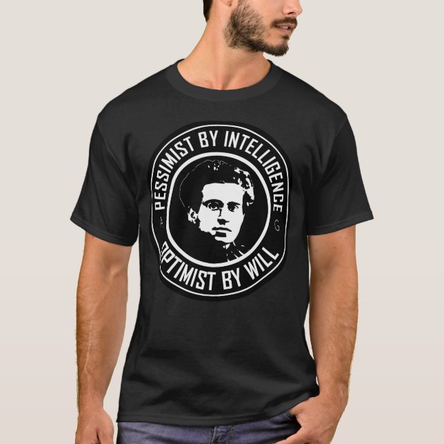 Gramsci - Pessimist By Intelligence - Optimist By  T-Shirt (Front)