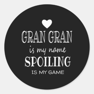 Gran Gran Is My Name Funny Gifts For Grandma  Classic Round Sticker