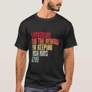 Grand Are The Reward For Keeg Your Alive T-Shirt