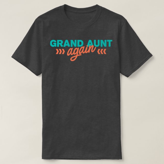 Grand Aunt Again Pregnancy Announcement Funny Baby T-Shirt (Design Front)