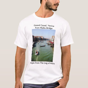 Grand Canal, Venice from Rialto Bridge T-Shirt