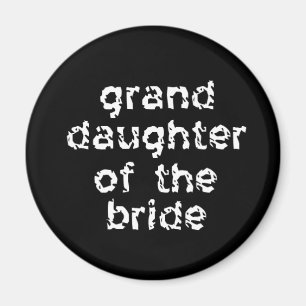Grand Daughter of the Bride Magnet