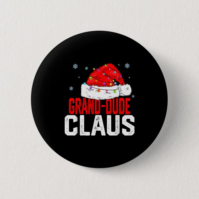 Grand Dude Claus Funny Family Matching Grandpa Chr 6 Cm Round Badge (Front)