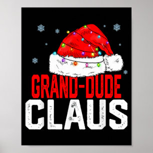Grand Dude Claus Funny Family Matching Grandpa Chr Poster