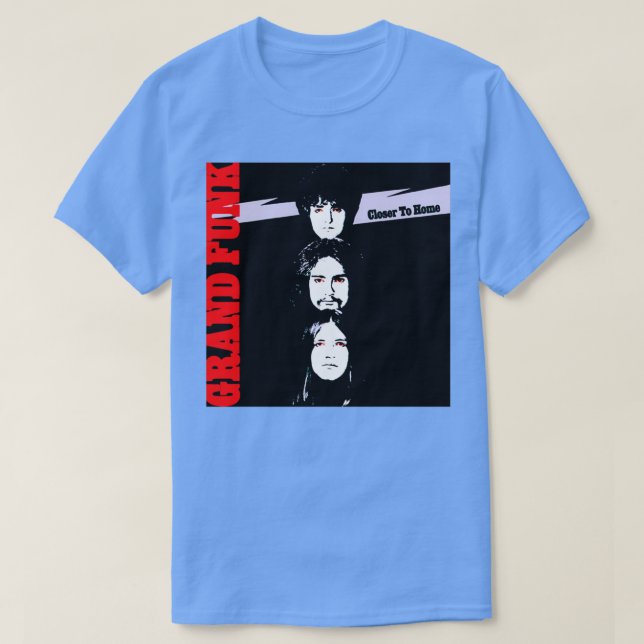 Grand Funk Railroad Closer to Home Limited Edition T-Shirt (Design Front)