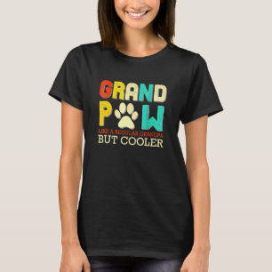 Grand Paw Like A Regular Grandpa But Cooler Dog T-Shirt