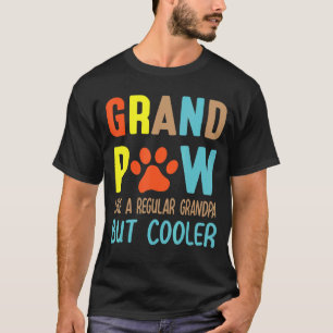 Grand Paw Like A Regular Grandpa But Cooler Happy T-Shirt