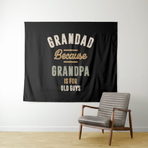 Grandad Because Grandpa Is For Old Guys - Father Tapestry