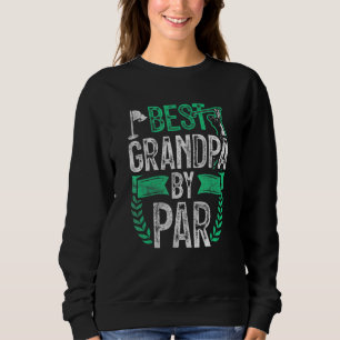 Grandad Golfing Golf Best Grandpa By Par Golfer Sweatshirt