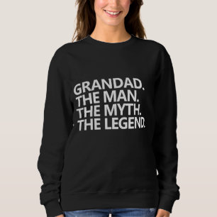 GRANDAD THE MAN THE MYTH THE LEGEND Father's Day G Sweatshirt