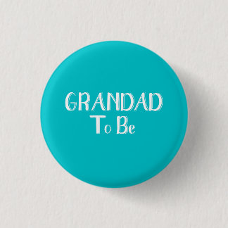 Grandad to be - Pin Badge - Teal Background