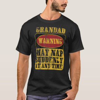 Grandad Warning May Nap Suddenly At Any Time Premi T-Shirt