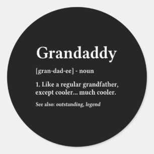 Grandaddy Gift Grandpa Fathers Day - Definition  Classic Round Sticker