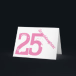 Granddaughter, 25th birthday, white and pink. card<br><div class="desc">A white background featuring  pink text,  on this 25th birthday greeting for any cool granddaughter. My Funny Mind Greetings.</div>