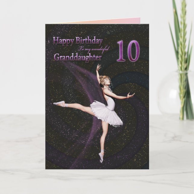Granddaughter age 10, a ballerina birthday card (Front)