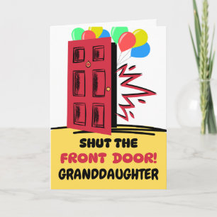 Granddaughter Birthday Shut the Front Door Card