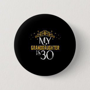 Granddaughter is 30 years old happy 30th birthday 6 cm round badge