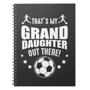 Granddaughter Soccer Girl Proud Grandparents Notebook