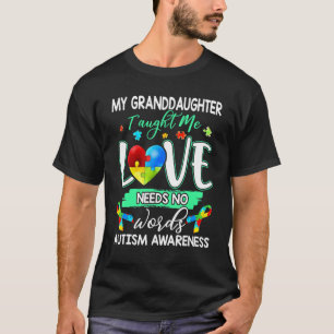 Granddaughter Taught Me Love Needs No Words Funny  T-Shirt