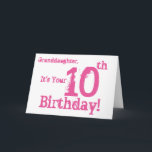 Granddaughter's 10th birthday in pink. card<br><div class="desc">A white background featuring pink text,  on this fun,  birthday greeting for a granddaughter. My Funny Mind Greetings.</div>