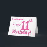 Granddaughter's 11th birthday in pink. card<br><div class="desc">A white background featuring pink text,  on this fun,  birthday greeting for a granddaughter. My Funny Mind Greetings.</div>