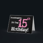 Granddaughter's 15th birthday, black, pink. card<br><div class="desc">A black background featuring pink and white text,  on this fun,  birthday greeting for a granddaughter. My Funny Mind Greetings.</div>